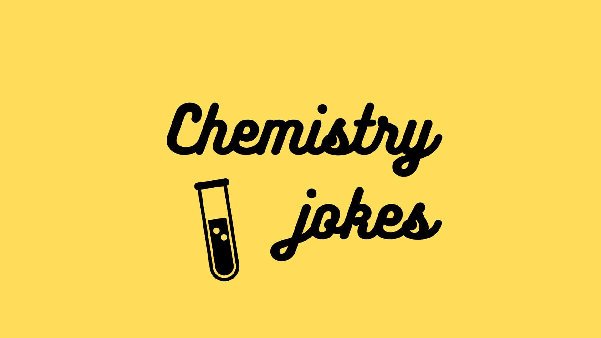 Top 50 Chemistry Jokes and Puns of all time